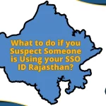 What to do if you Suspect Someone is Using your SSO ID Rajasthan?